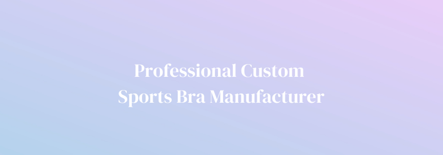 Professional Custom Sports Bra Manufacturer